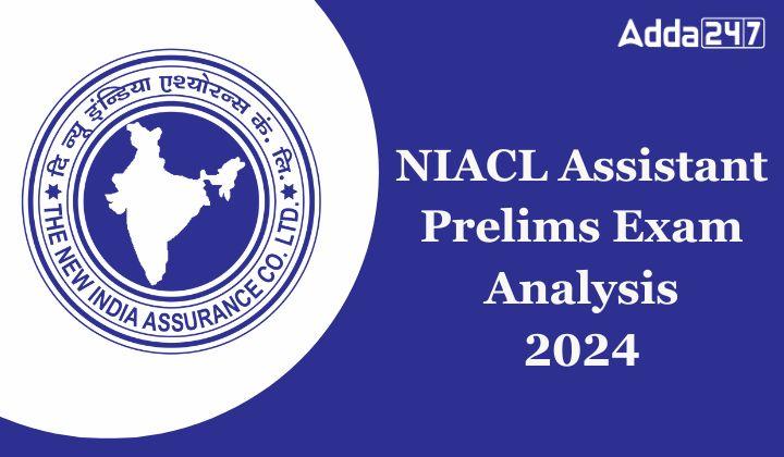 NIACL Assistant Prelims Exam Analysis 2024