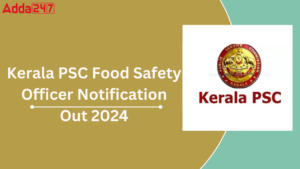 Kerala PSC Food Safety Officer Recruitm2024 Notification Out