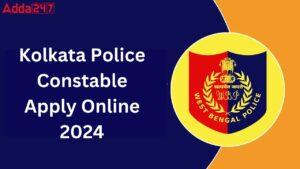 Kolkata Police Constable Apply Online 2024