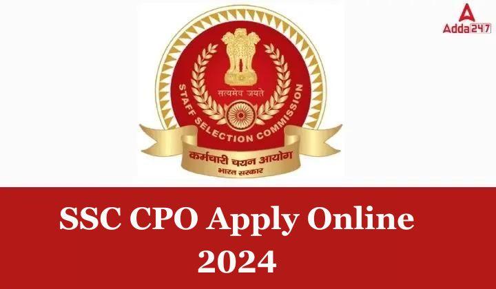 SSC CPO Apply Online 2024