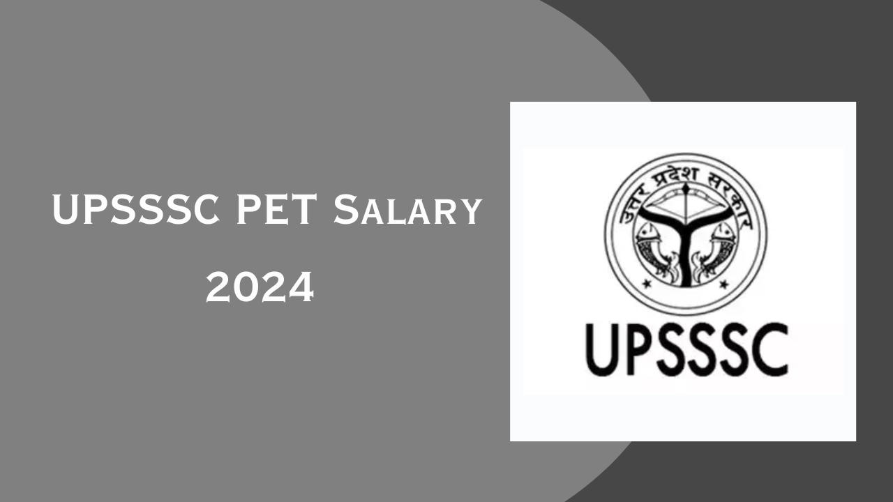 UPSSSC PET Salary 2024