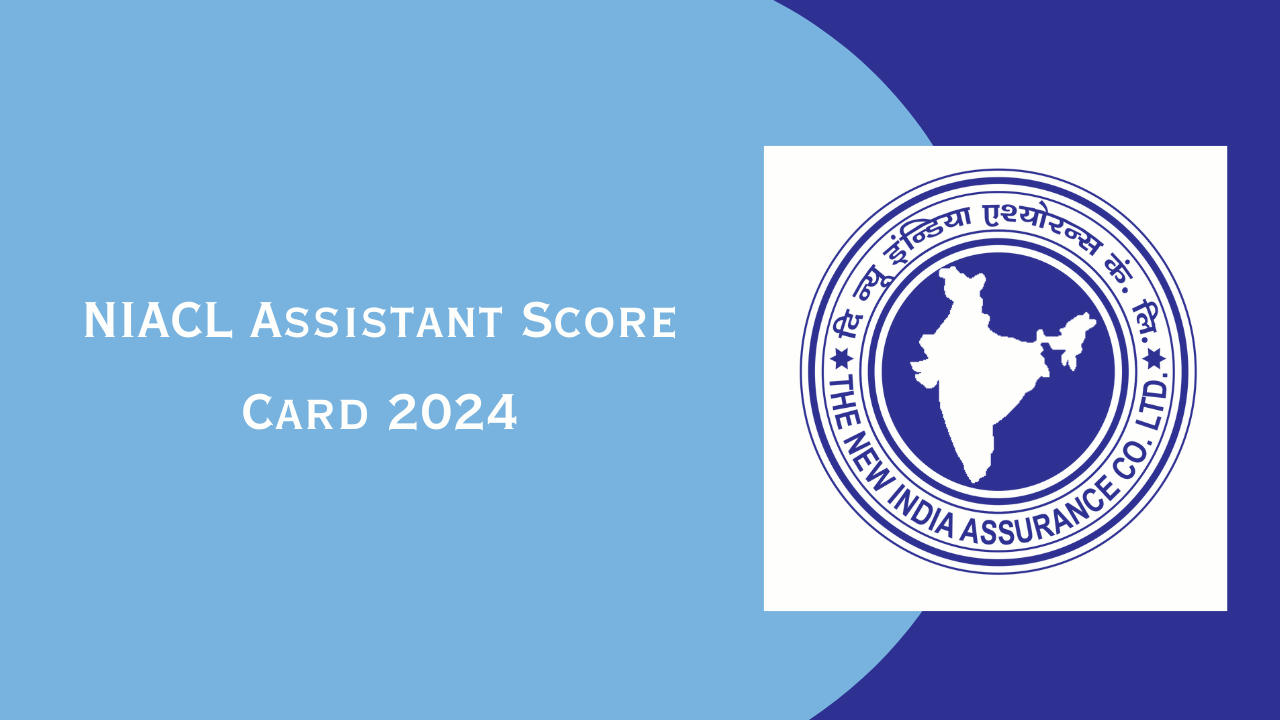 NIACL Assistant Score Card 2024