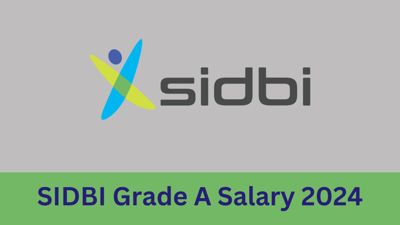 SIDBI Grade A Salary 2024