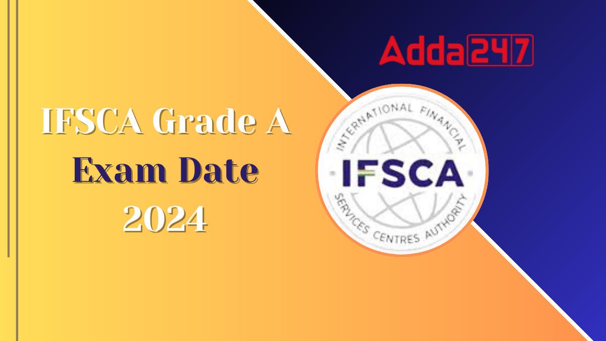 IFSCA Grade A Exam Date 2024