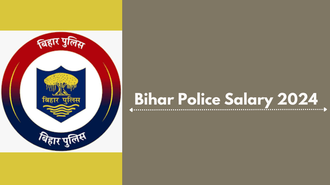 Bihar Police Salary 2024