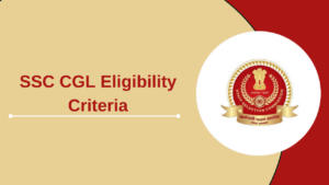 SSC CGL Eligibility Criteria