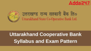Uttarakhand Cooperative Bank Syllabus and Exam Pattern