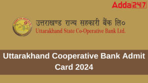 Uttarakhand Cooperative Bank Admit Card 2024