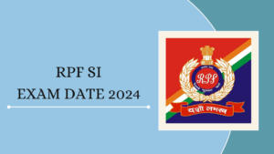 RPF SI Exam Date 2024