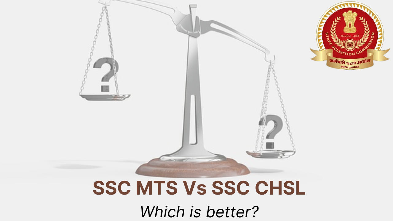 SSC MTS Vs SSC CHSL Which is better?