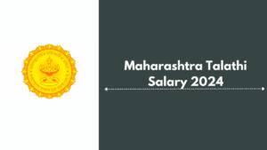 Maharashtra Talathi Salary 2024