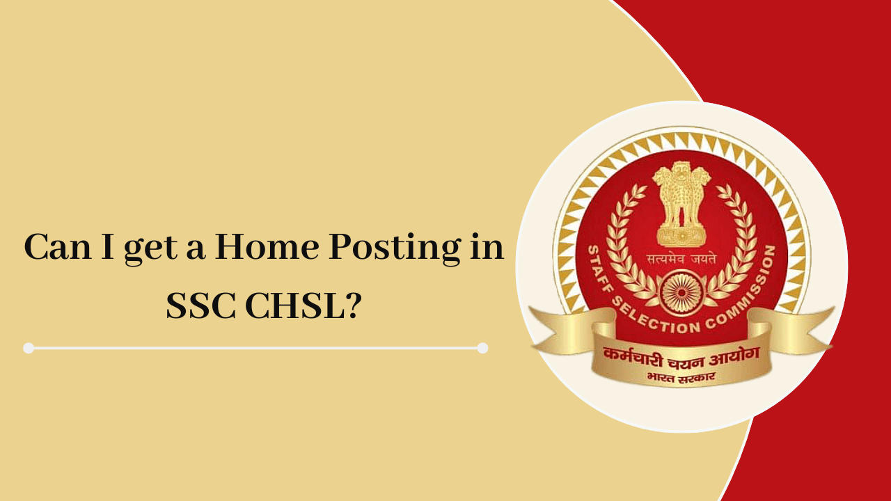 Can I get a Home Posting in SSC CHSL?