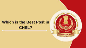Which is the Best Post in CHSL?