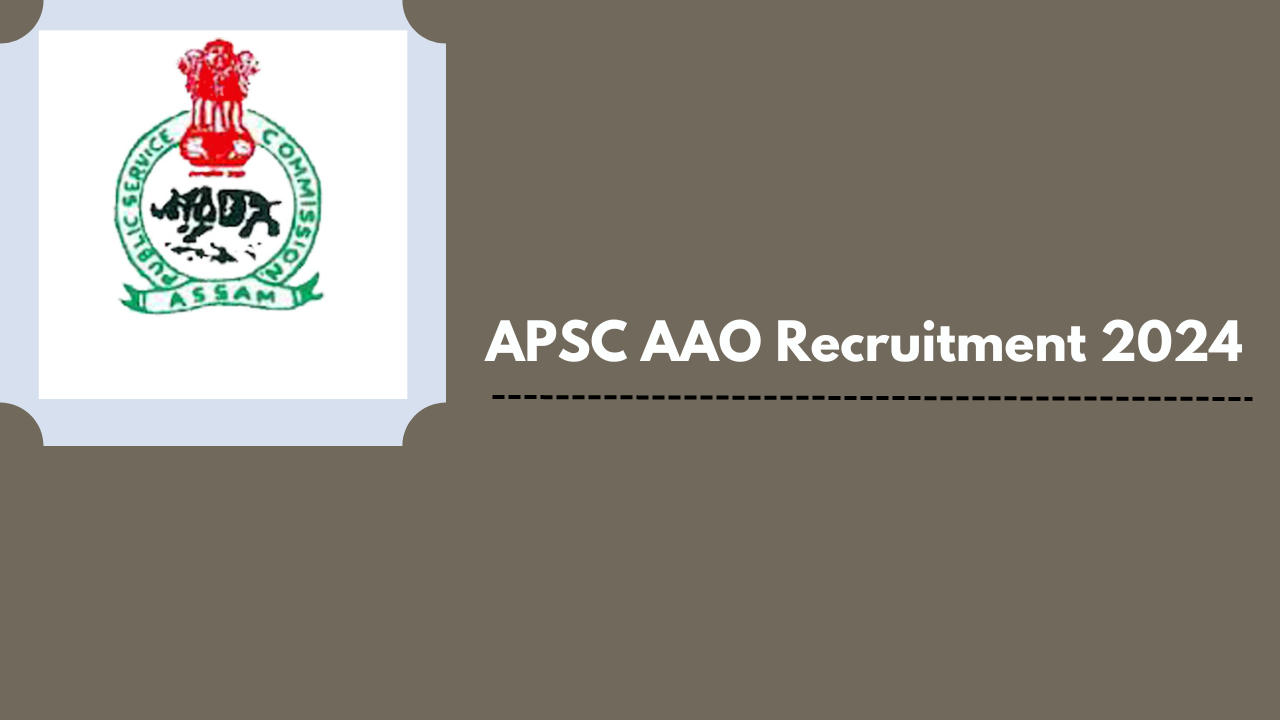 APSC AAO Recruitment 2024