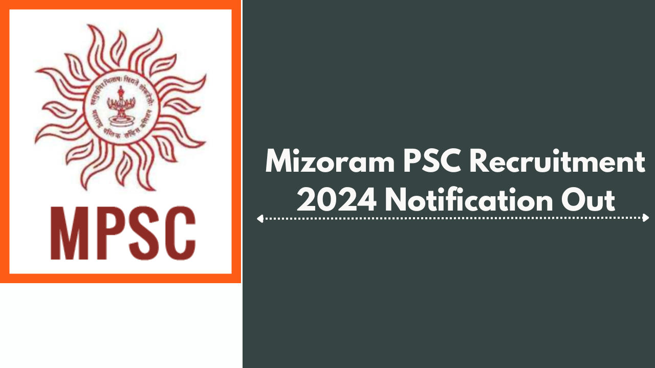 Mizoram PSC Recruitment 2024 Notification Out