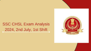 SSC CHSL Exam Analysis 2024, 2nd July, 1st Shift