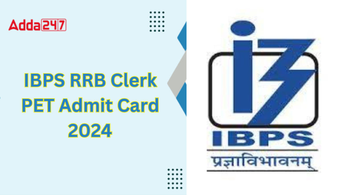 IBPS RRB Clerk PET Admit Card 2024