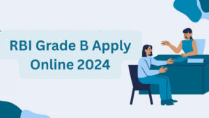 RBI Grade B Apply Online 2024