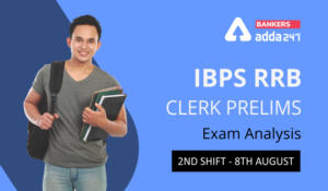 IBPS RRB Clerk Exam Analysis Shift 2, 8th August 2021: Exam Review, Asked Questions