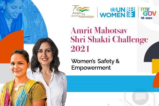 MyGov & UN Women tie-up to launch Amrit Mahotsav Shri Shakti Challenge 2021