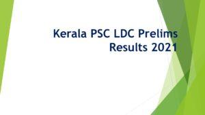 Kerala PSC LDC Prelims Results 2021