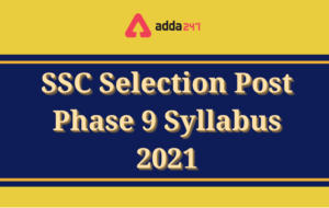 SSC Selection Post Phase 9 Syllabus 2021