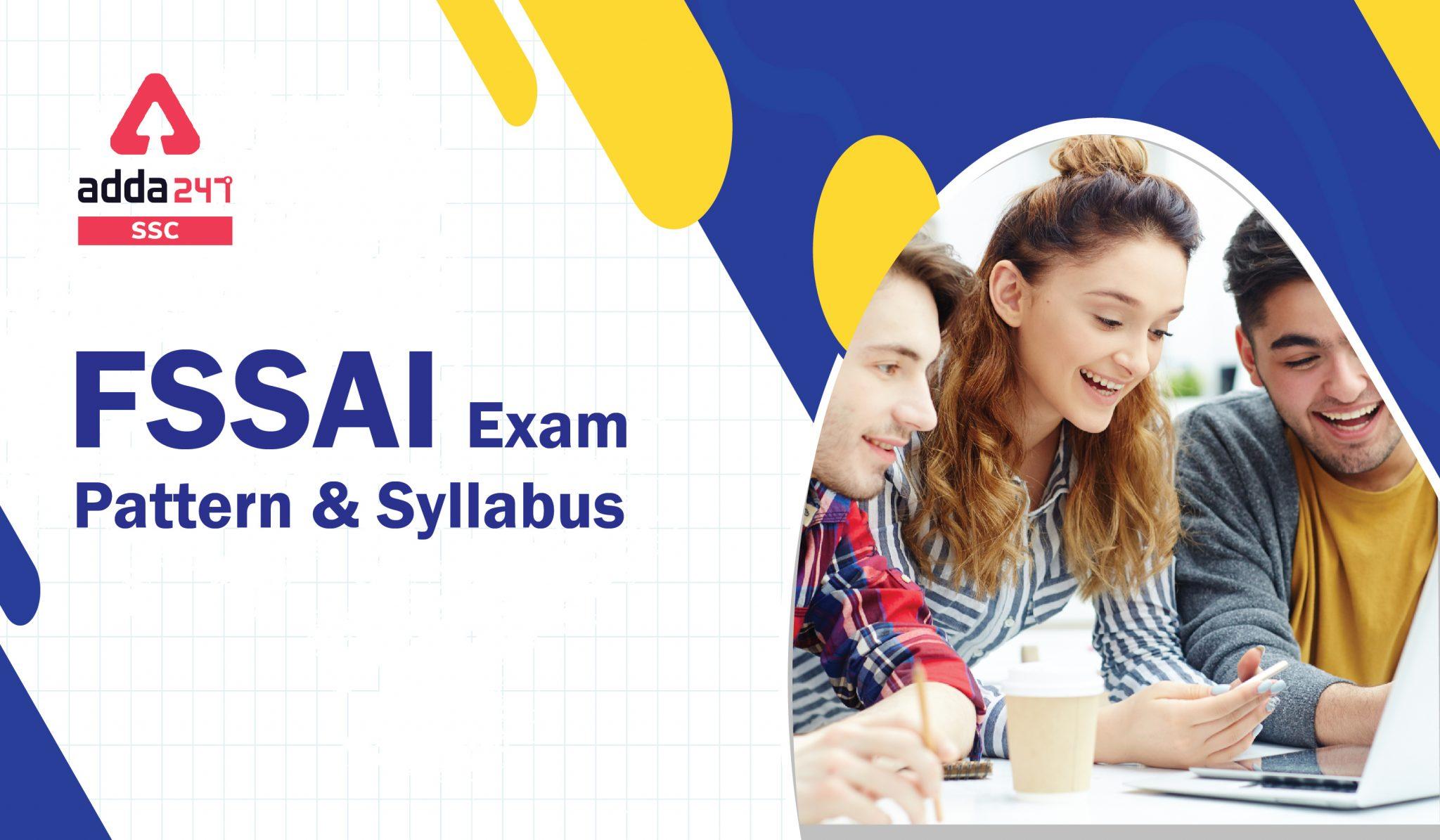 FSSAI Exam Pattern & Syllabus 2021: Check detailed FSSAI Syllabus & Exam Pattern