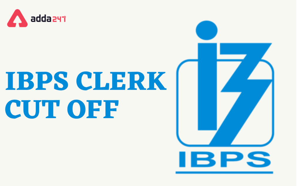 IBPS Clerk Cut Off 2021, Expected & Previous Year Cut Off List_20.1