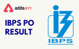 IBPS PO Prelims Result 2021 Out, Check Your Result and Marks