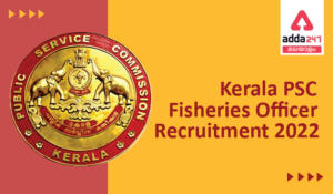 Kerala PSC Fisheries Officer Recruitment 2022