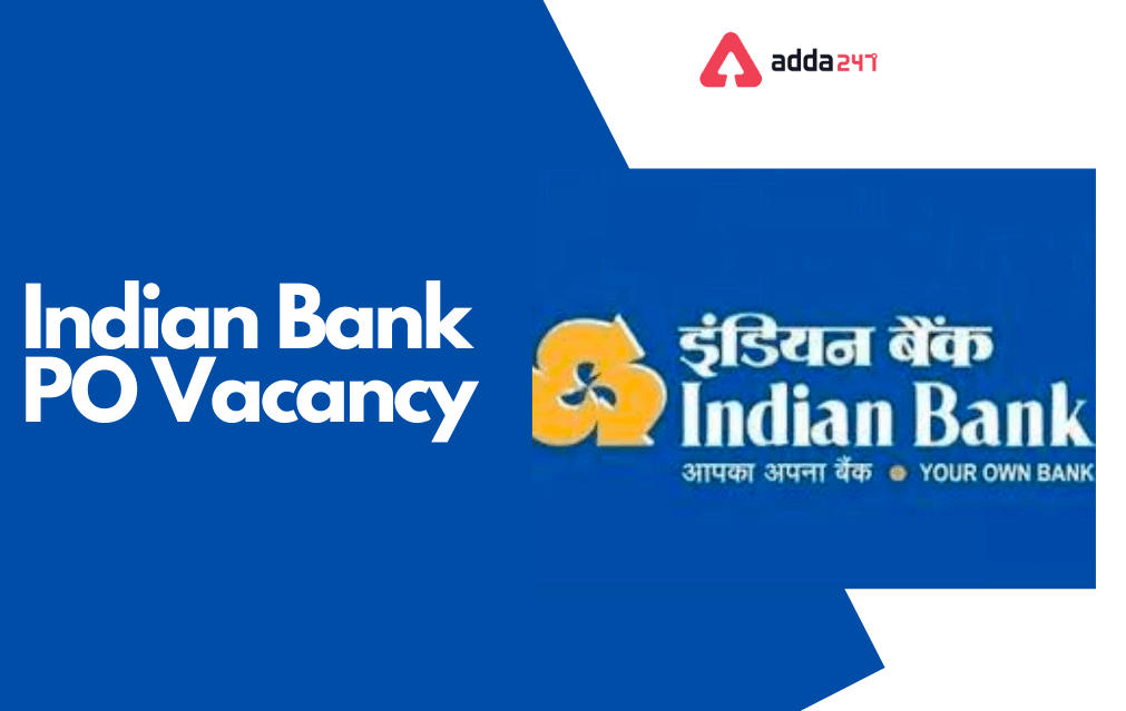 Indian Bank Vacancy 2021-22 Out, PO & Clerk Category & State-wise Vacancy Details