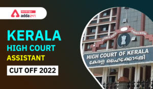 Kerala High Court Assistant Cut off 2022