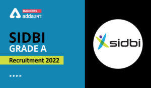 SIDBI Grade A Recruitment 2022 Notification Out For 100 AM Posts