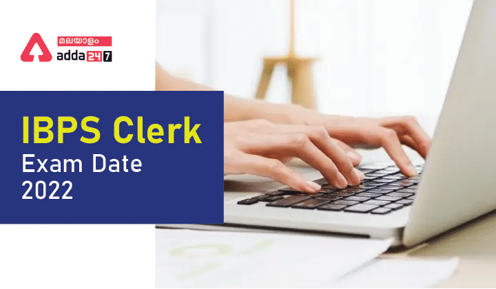 IBPS Clerk Exam Date 2022