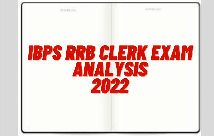IBPS RRB Clerk Exam Analysis 2022, 7th August Shift 1 Exam Review