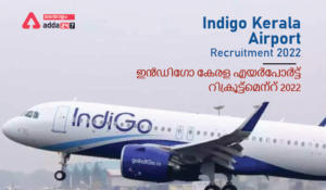 Indigo Kerala Airport Recruitment 2022