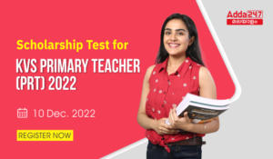 Scholarship Test for KVS Primary Teacher (PRT) 2022, REGISTER NOW