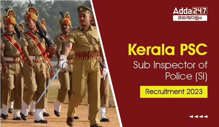 Kerala PSC Sub Inspector of Police (SI) Recruitment 2023