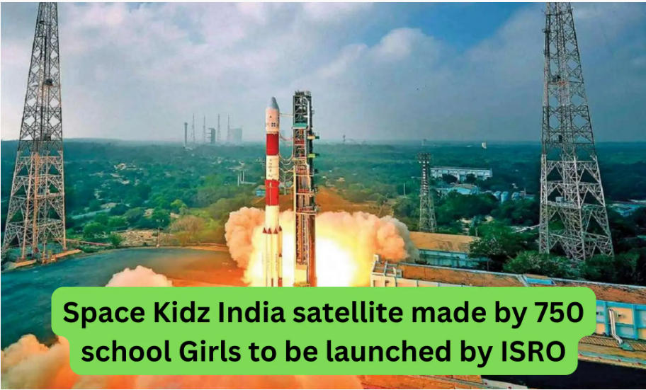 Space Kidz India satellite made by 750 school Girls to be launched by ISRO