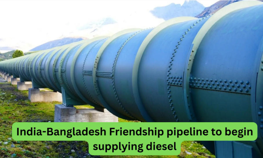 India-Bangladesh Friendship pipeline to begin supplying diesel 