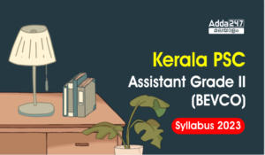 Kerala PSC Assistant Grade II (BEVCO) Mains Syllabus 2023
