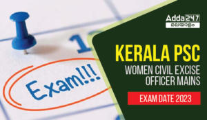 Kerala PSC Women Civil Excise Officer Mains Exam Date 2023 Out, Exam Date, Admit Card Availability Date