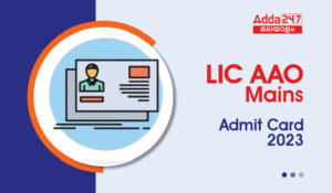 LIC AAO Mains Admit Card 2023