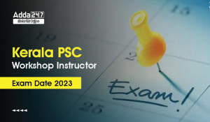 Kerala PSC Workshop Instructor Exam Date