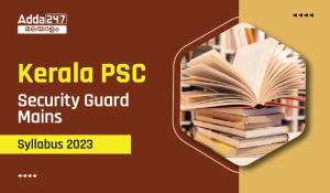 Kerala PSC Security Guard Mains Syllabus 2023