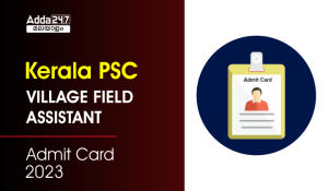 Kerala PSC Village Field Assistant Admit Card