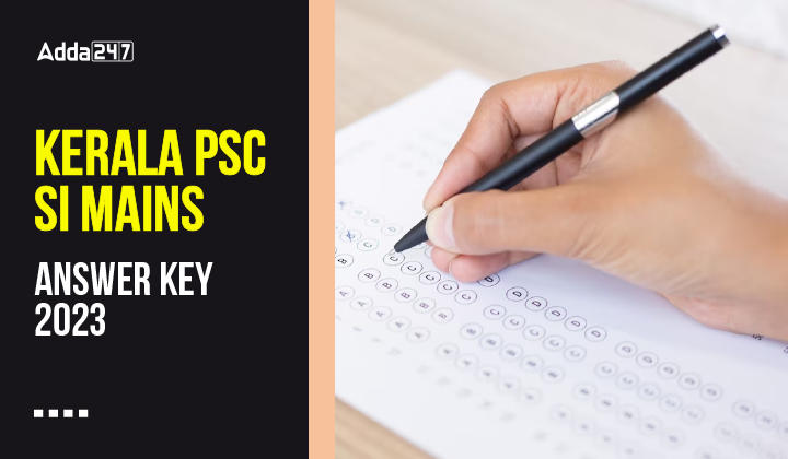 Kerala PSC SI Mains Answer Key 2023