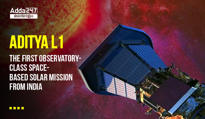 Aditya L1 The first observatory-class space-based solar mission from India-01