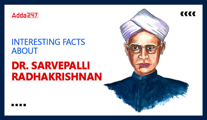 Important Facts about Dr. Sarvepalli Radhakrishnan