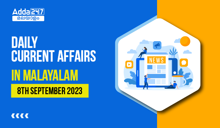 Daily Current Affairs in Malayalam- 8th September 2023-01